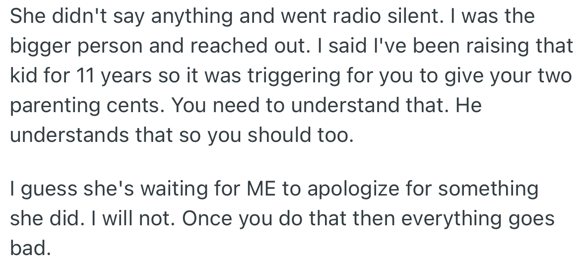 Due to OP’s outburst, Beth stayed silent, which forced him to reach out to her.