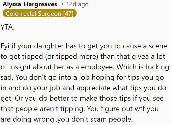 It's sad that Ella needs to cause a scene to get tips, as this suggests that she might not be doing her job well enough to earn them honestly.
