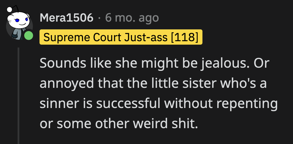 She can't believe that OP didn't have to deprive herself of simple experiences to have a blessed life.