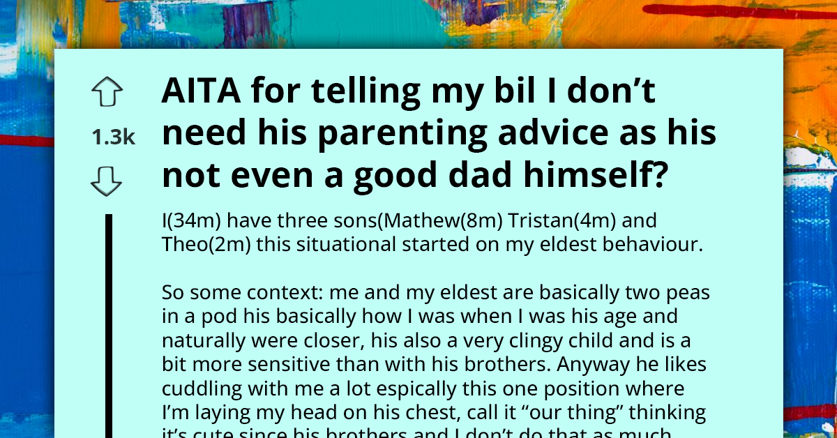 Father Tells Brother-In-Law That He Doesn't Need His Parenting Advice And That He Is Not a Good Father