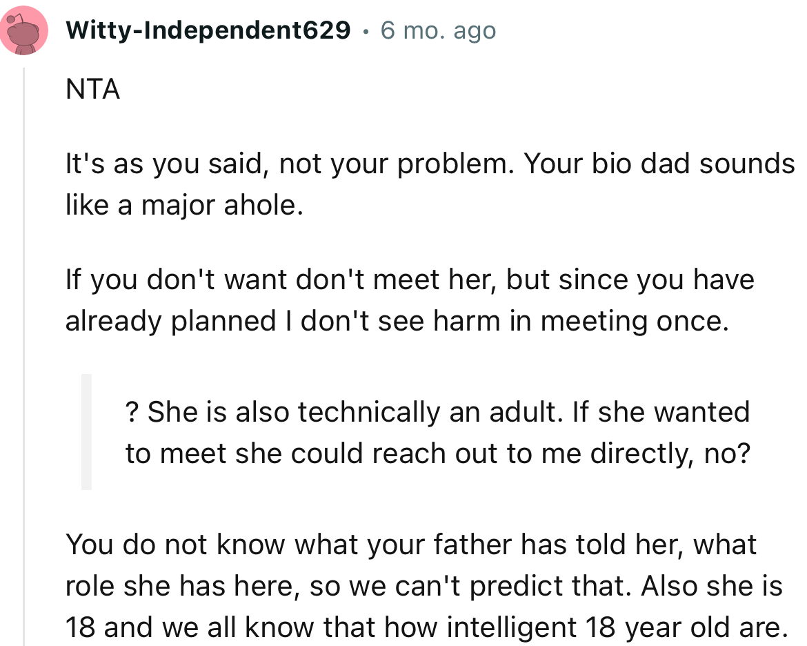 “NTA It's as you said, not your problem. Your bio dad sounds like a major asshole.”