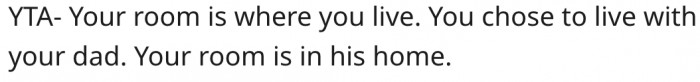 1. You can't have a room where you don't live.