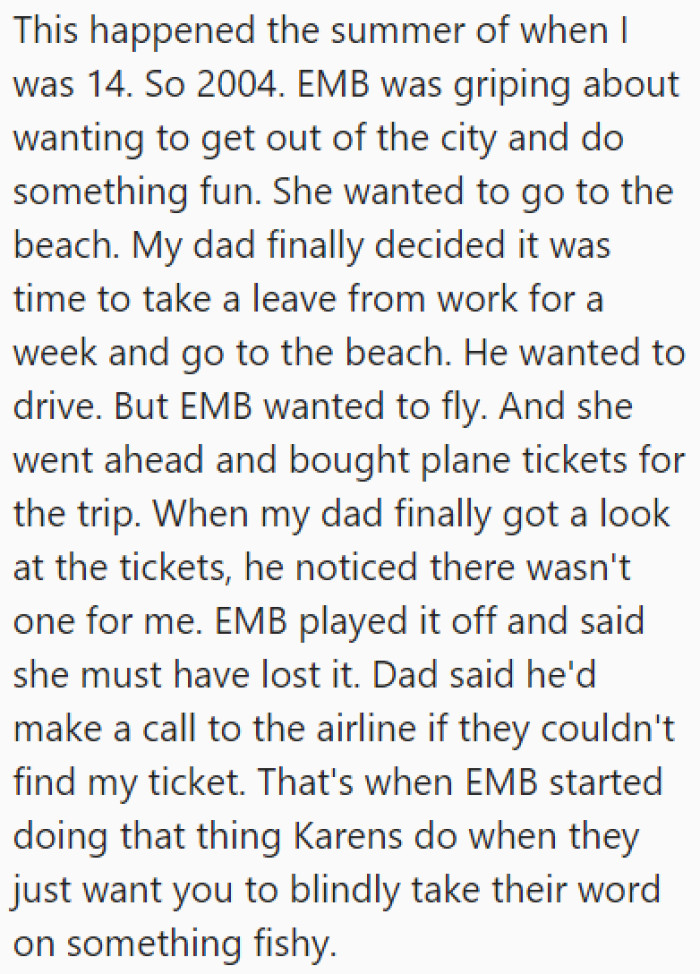 The mom wanted to go on a trip without the OP.