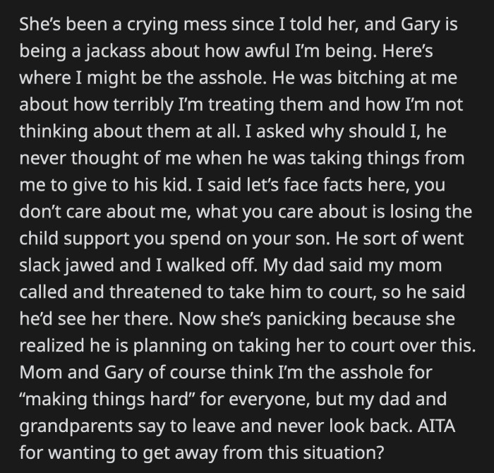 OP could have picked up Gary's jaw from the floor after she told him that he is only worried about losing her dad's child support, which Gary uses to spoil Ian. Does her decision make OP a jerk?