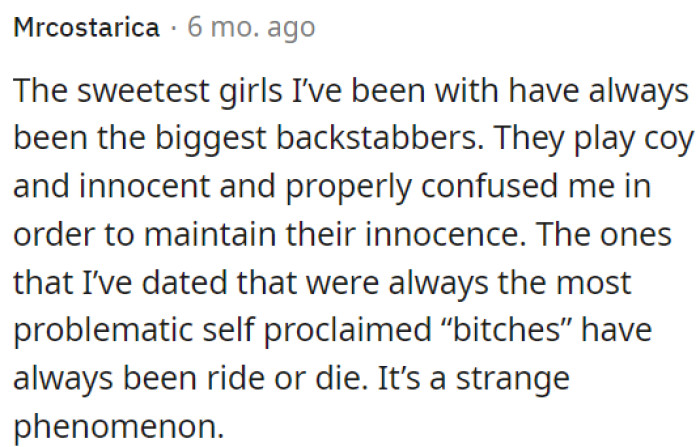 Nice girls often turn out to be backstabbers by pretending innocence, while self-proclaimed 'bitches' in relationships are surprisingly loyal.