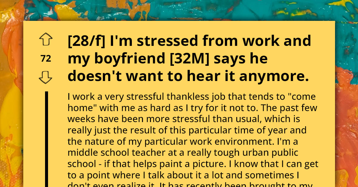 Stressed Out Teacher Says She Feels Unsupported Because Her Boyfriend Doesn't Want To Hear About Her Job