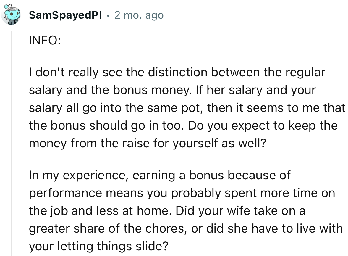 “If her salary and your salary all go into the same pot, then it seems to me that the bonus should go in too.”
