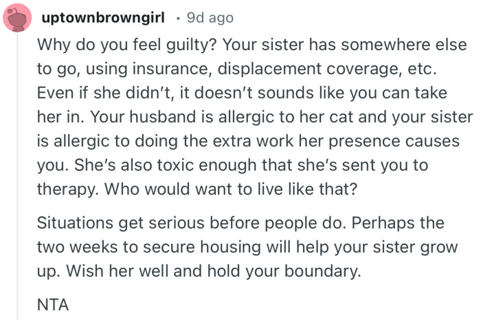 “Perhaps the two weeks to secure housing will help your sister grow up. Wish her well and hold your boundary.”