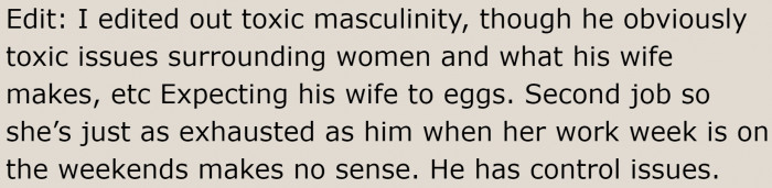 He's being a toxic husband.