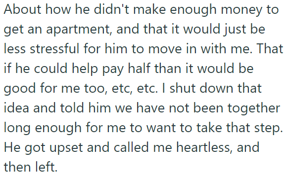 The OP explained to him that they hadn't been together long enough to take such a step, and he called her heartless: