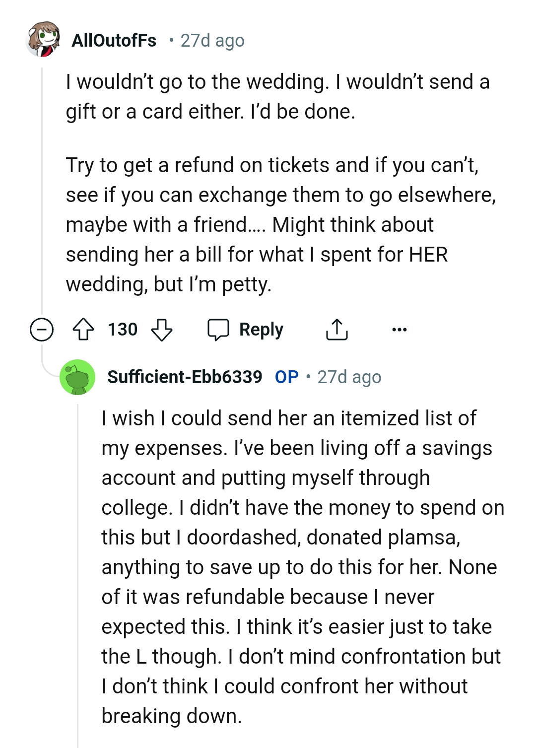 The OP should think about sending her a bill for what she has spent so far