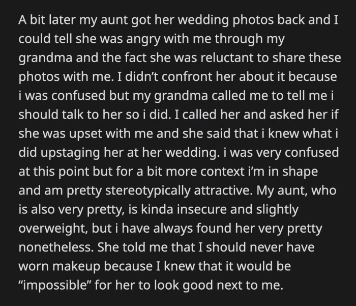 Her aunt even took offense at OP's dress because the slit was too long.