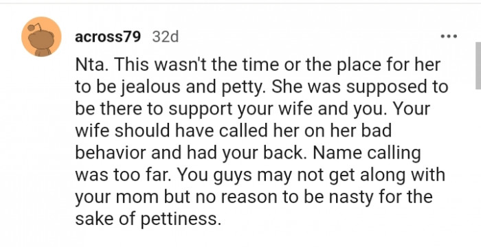 She's supposed to be there to support your wife.