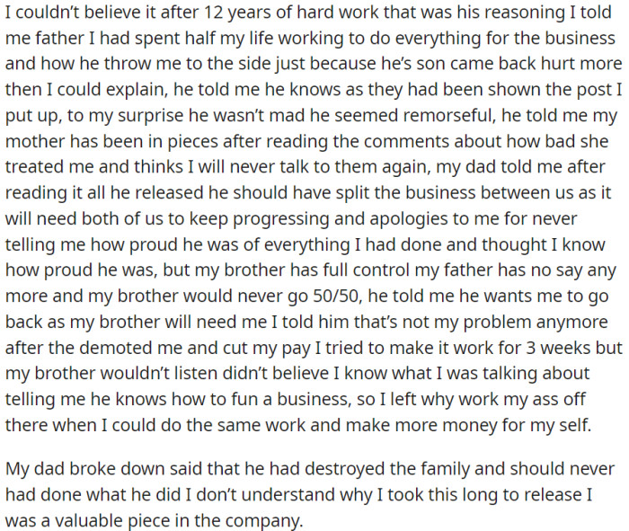 He admitted that he should have divided the business between us and apologized for not recognizing my achievements