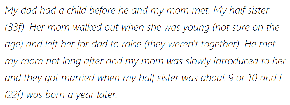 OP's father had a daughter before meeting her mother. Raised by both, they married when she was 9; she has a half-sister.