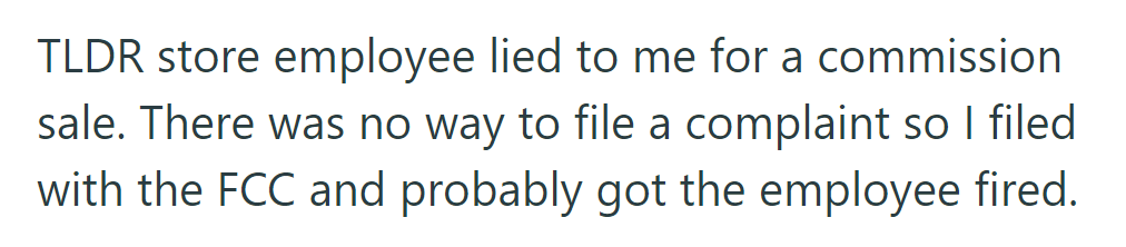 TLDR: Store employee lied for commission; filed FCC complaint, likely leading to employee's dismissal.