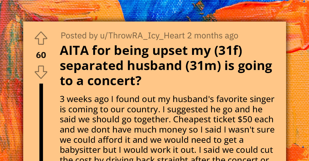 Woman Upset Over Her Separated Husband Going To A Concert