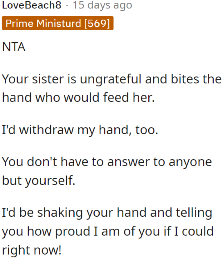 The sister bit the hand that fed her. Not getting a room was the consequence of her actions.