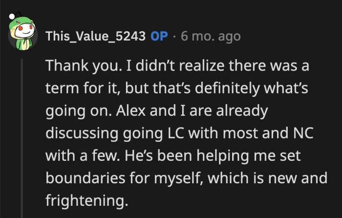 OP should listen to what Alex is teaching her. Eventually, she should get a therapist herself.