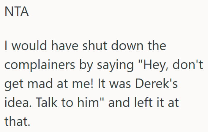It was Derek’s idea and OP should move on.