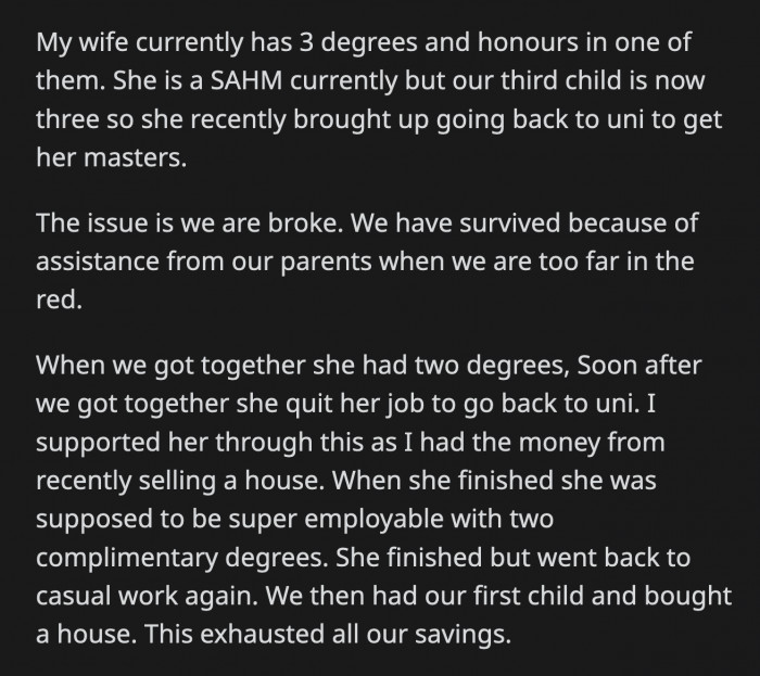 She got a part-time job in her field, but she didn't even earn enough to cover parking or childcare. She quit when she got pregnant with their second child and hasn't worked since.