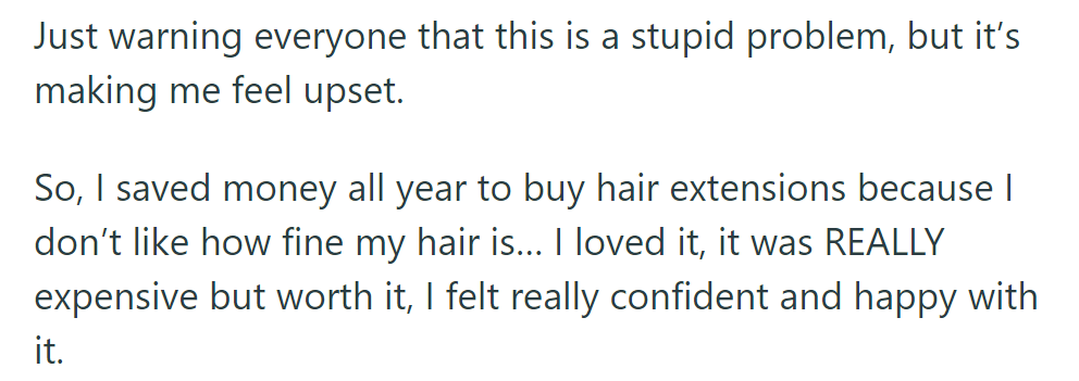 Frustrated over fine hair, OP bought expensive extensions, feeling confident and happy until a setback.