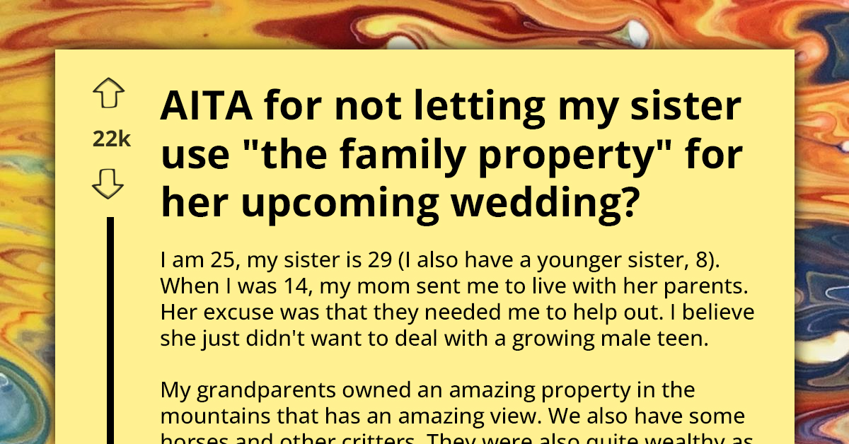 Man Makes Inherited Mountain Estate Wedding Spot, Can't Honor Sister's Request Due To Booking, And Sparks Her Anger
