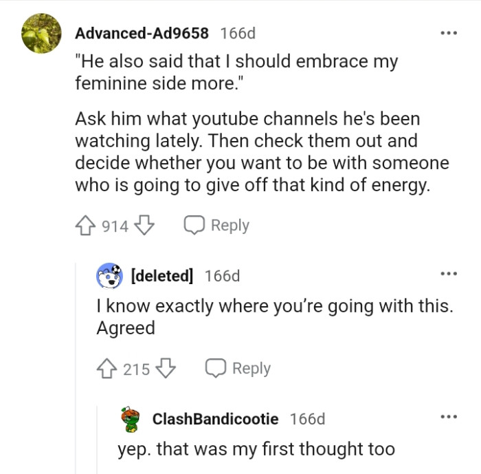 Asking him what YouTube channels he's been watching.