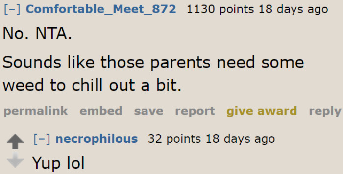 Maybe the OP can offer some weed to make them chill. Now that would be a great idea!