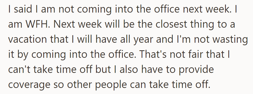 They informed her that they will be WFH next week, considering it their closest vacation.