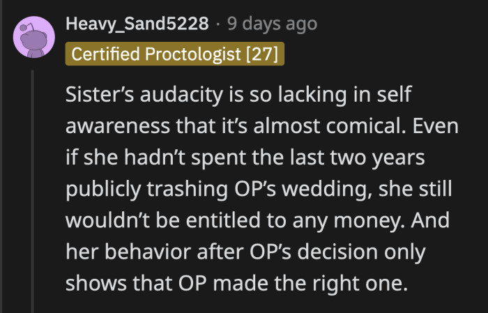 She could have been the best sister OP asked for; she still won't have the right to any of OP's money.