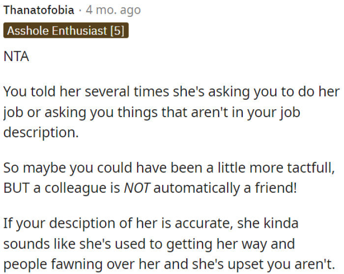 While OP Could Have Been More Tactful, It's Important to Remember That a Colleague Isn't Necessarily a Friend.