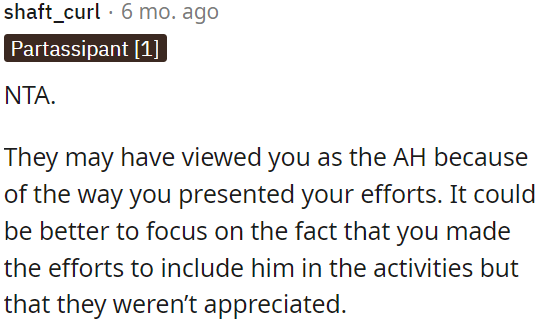 OP should focus on the fact that he tried to include Thomas in activities, even if it wasn't appreciated.