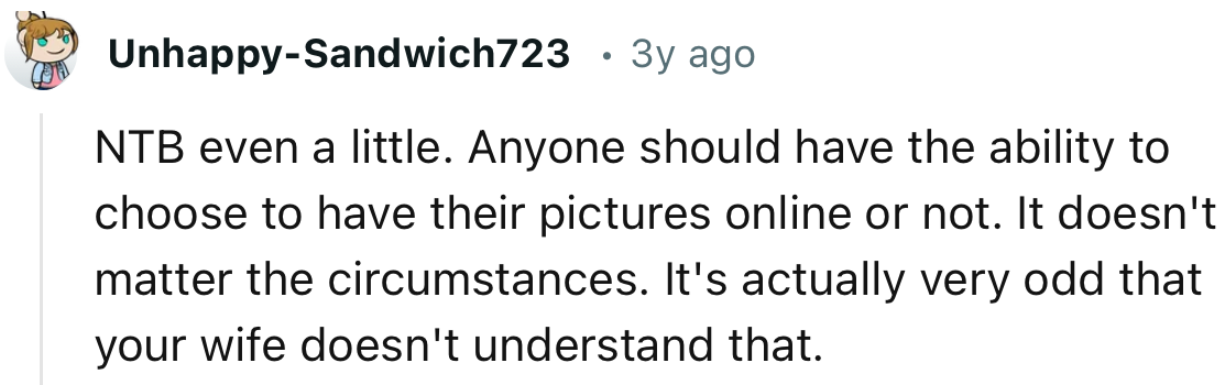 “NTB even a little. Anyone should have the ability to choose to have their pictures online or not.”