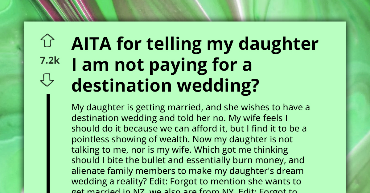 Is It Wrong To Refuse Paying For My Daughter's Expensive Destination Wedding