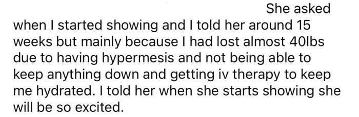 Ashley asked the OP when she first started to show, and the OP told her it was around 15 weeks, mainly because she had lost a lot of weight due to hyperemesis.