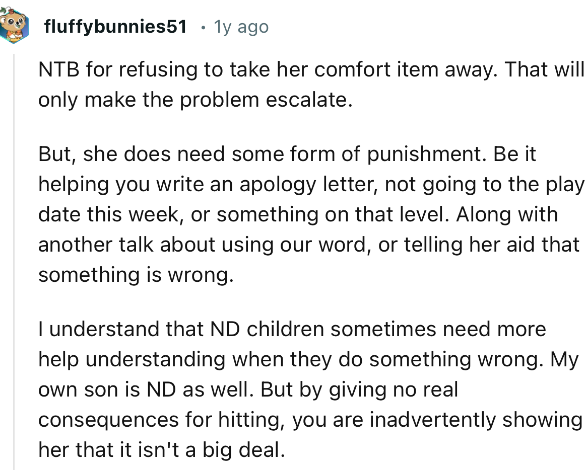 “NTB for refusing to take her comfort item away. That will only make the problem escalate.”