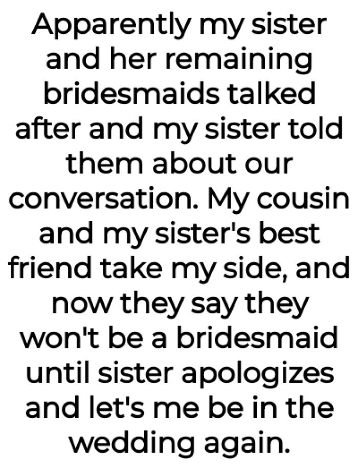 The other bridesmaids took the OP's side: