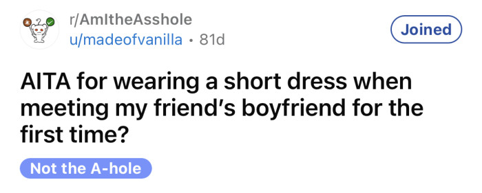 The OP asked if she's an a**hole for wearing a short dress when meeting her friend's boyfriend for the first time.