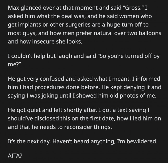 He wouldn't believe her until OP showed him old pictures, after which he walked out and texted her how she should have told him on their first date instead of leading him on