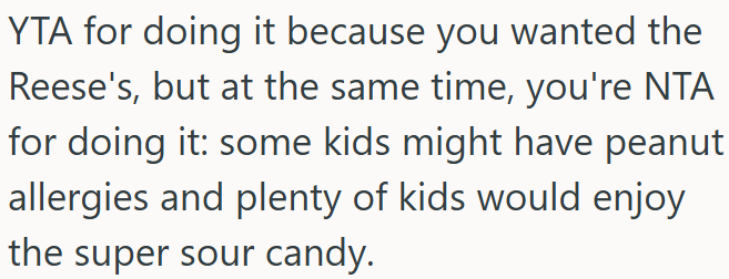 Doing It Just to Keep the Reese’s Makes Him Bad