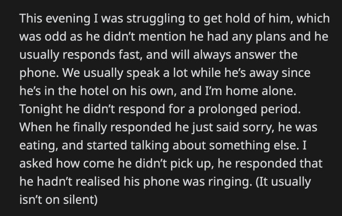 He said she showed up late, and he was surprised to see her. OP found this odd.