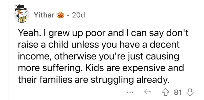 Raising kids without a decent income will only cause suffering.