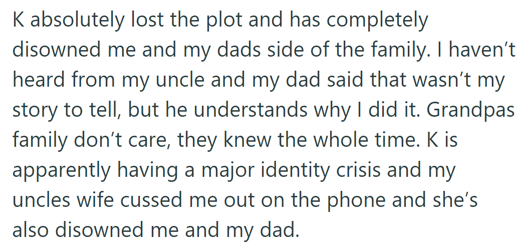 K disowned OP and the family. Uncle's wife cut ties.