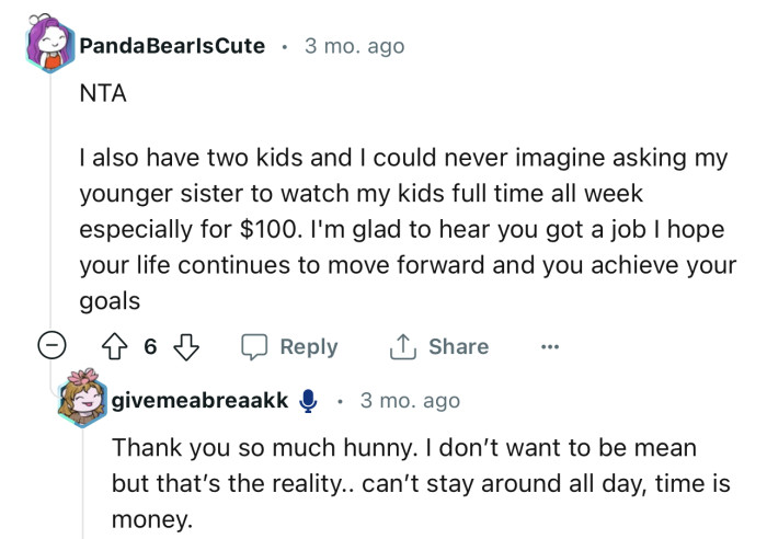 “I also have two kids and I could never imagine asking my younger sister to watch my kids full time all week.”