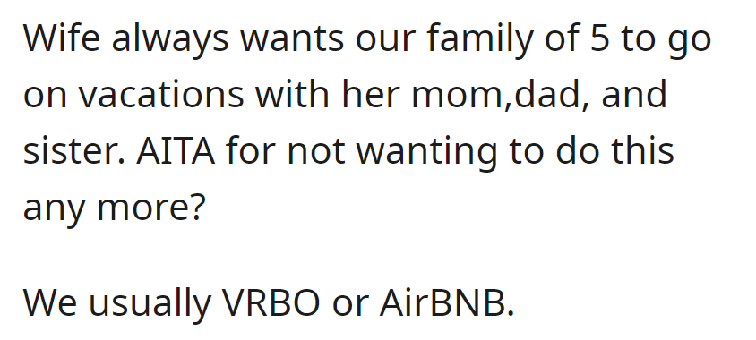 OP questions if they're wrong for refusing family vacations with in-laws.