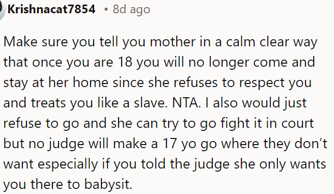 OP should calmly inform her mother that she won’t stay at her home after turning 18 due to her disrespectful treatment.