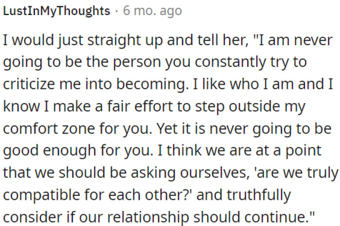 It's important for OP to question compatibility if her expectations are consistently unattainable.