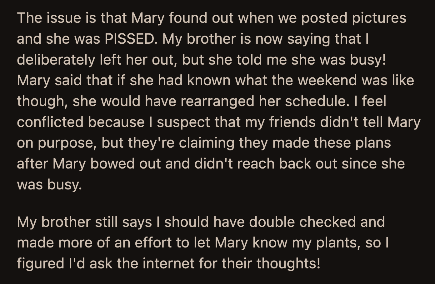 OP's bridesmaids swore the plans were made after Mary opted out of the party. OP's brother said they should have double-checked with his girlfriend after the plans were made in an effort to include her.