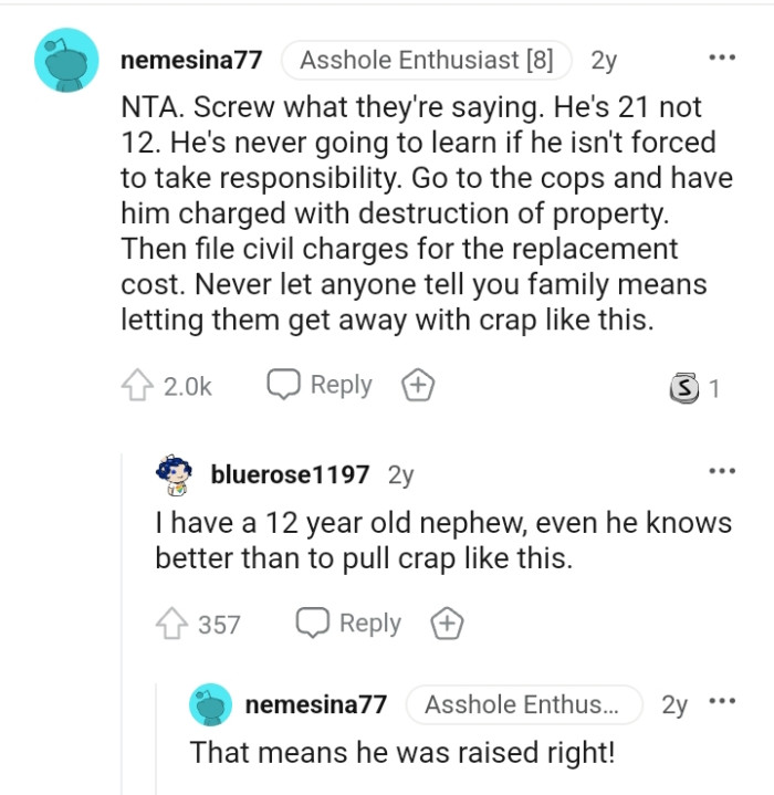 Going to the cops and having him charged with destruction of property